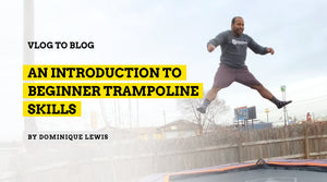 An Introduction to Beginner Trampoline Skills
